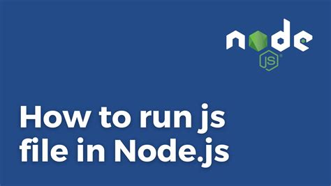 How To Run Js File In Node Js