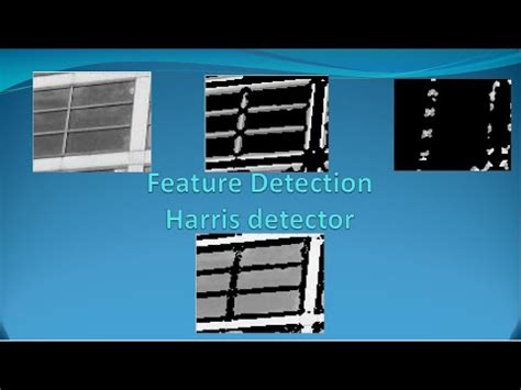 ‐ laplacian of gaussian (log) detector ‐ difference of gaussian (dog) detector. Harris Corner and Edge Detector E7 - YouTube