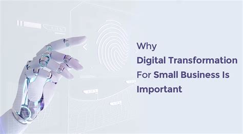 Why Is Digital Transformation For Small Businesses Is Important