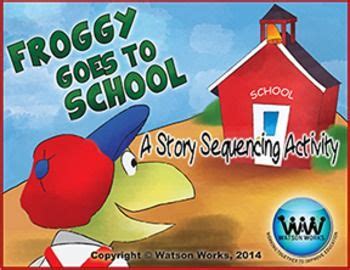 Froggy breaking the rules shows your child what not to do and what will be required for him/her when entering a classroom. Froggy Goes to School: A Story Sequencing Activity ...