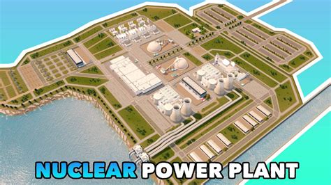 Building A Huge Nuclear Power Plant In Cities Skylines No Mods