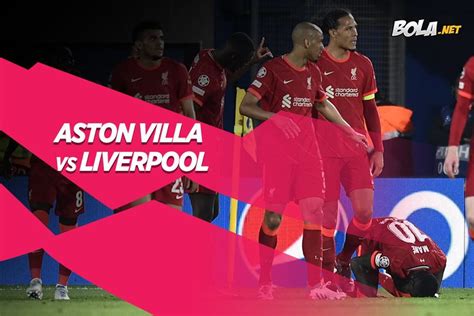 Link Live Streaming Aston Villa Vs Liverpool Hari Ini 11 Mei 2022