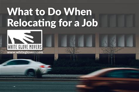 What To Do When Relocating For A Job White Glove Movers