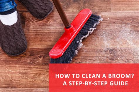 How To Clean A Broom A Definitive Guide Clean Home Lab