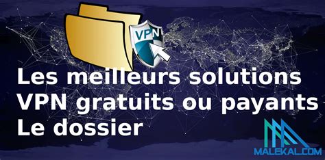 Comment Installer Et Configurer Un Vpn Le Dossier