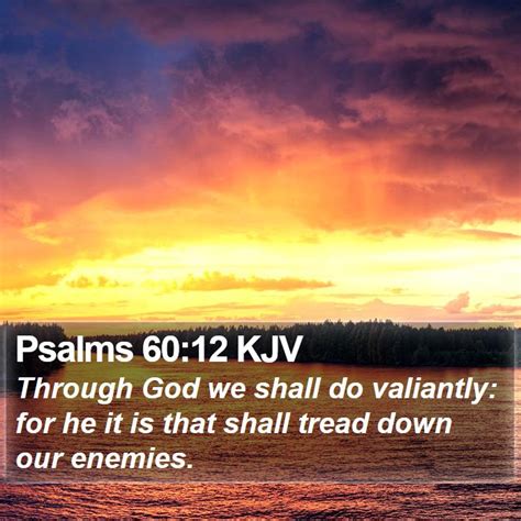 Psalms 6012 Kjv Through God We Shall Do Valiantly For He It Is