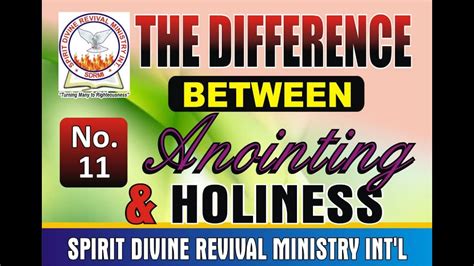 The Difference Between Anointing And Holiness Youtube