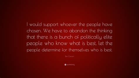 Ben Carson Quote I Would Support Whoever The People Have Chosen We