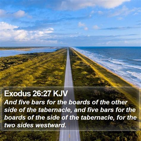 Exodus 2627 Kjv And Five Bars For The Boards Of The Other Side Of