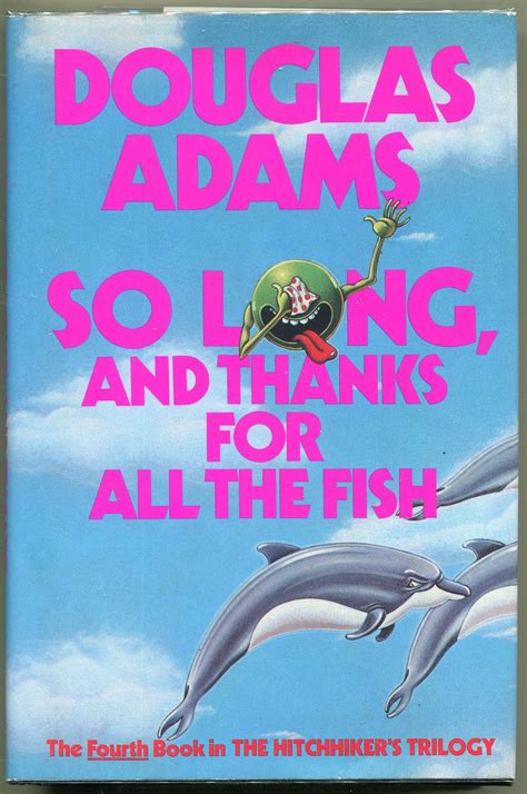 So Long And Thanks For All The Fish By Adams Douglas Fine Hardcover