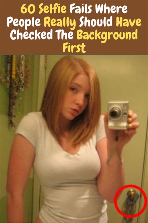 Selfie Fails Where People Really Should Have Checked The Background First Funny Selfies