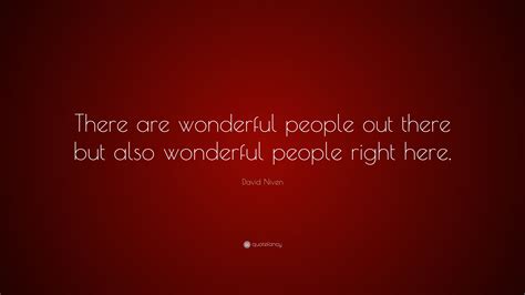 David Niven Quote There Are Wonderful People Out There But Also