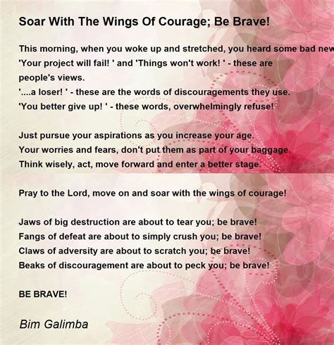Soar With The Wings Of Courage Be Brave Poem By Bim Galimba Poem Hunter