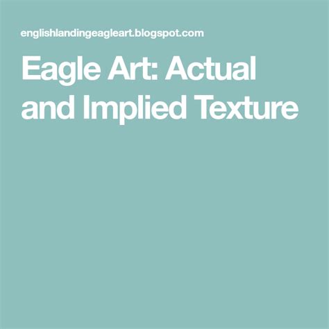 Eagle Art Actual And Implied Texture Eagle Art Education Onderwijs