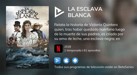 ¿dónde Ver La Esclava Blanca Tv Series Streaming Online