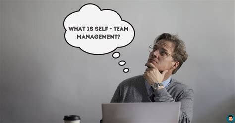 What Is Self Team Management Akash Jagdhale