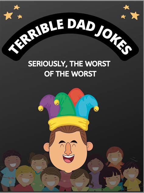 Terrible Dad Jokes Seriously The Worst Of The Worst Best Of The Best