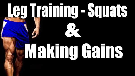 Leg Training Squats Making Gains Youtube