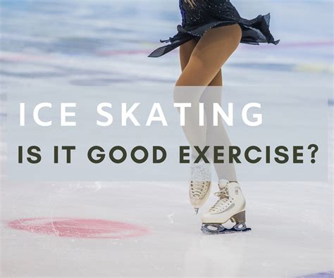 Is Ice Skating Good Exercise Find Out Just How Figure Skating Effects