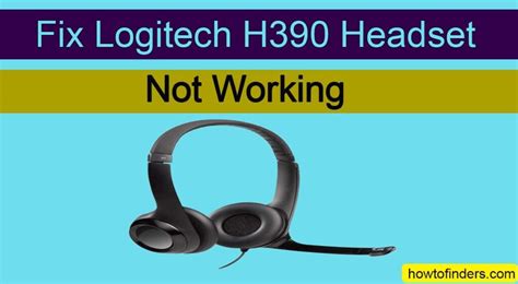 Fix Logitech H390 Headset Microphone Not Working How To Finders