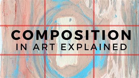 Composition In Art Explained The Art Of Arranging And Why