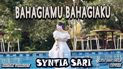 Bahagiamu Bahagiaku Cover By Syntia Sari Youtube