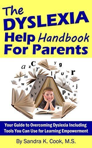Dyslexia Help Handbook For Parents Your Guide To Overcoming Dyslexia
