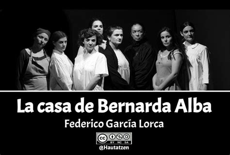 La Casa De Bernarda Alba La Obra De Federico García Lorca Es