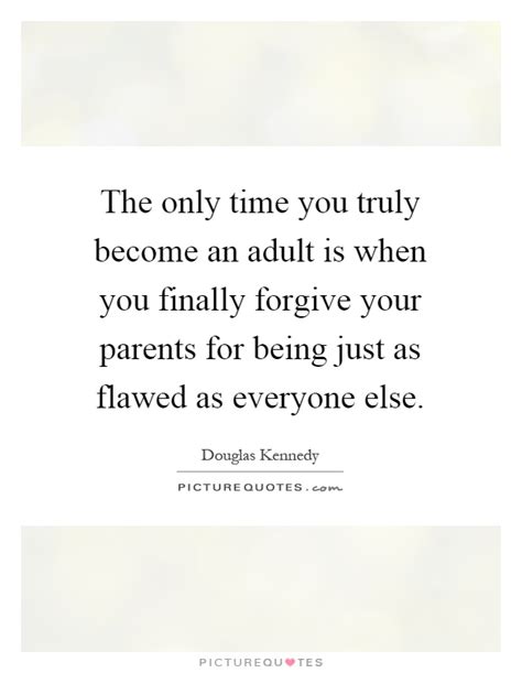 The Only Time You Truly Become An Adult Is When You Finally