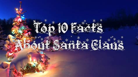 Top Ten Facts About Santa Claus Youtube