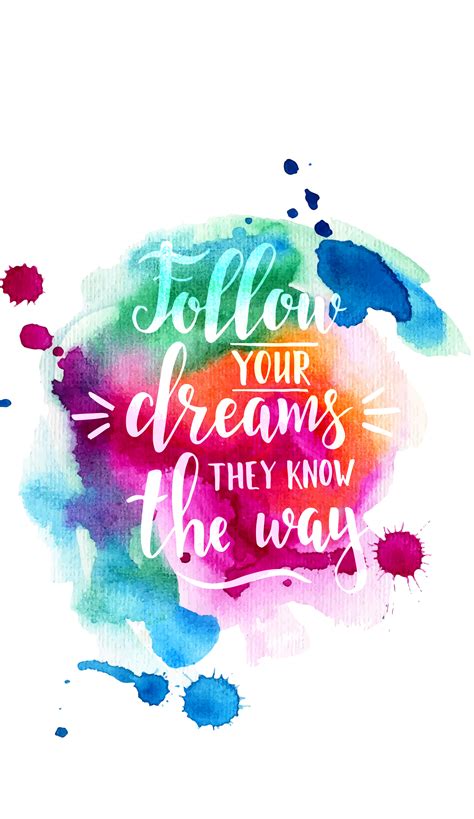 Follow Your Dreams They Know The Way Wallpaper Iphone Quotes