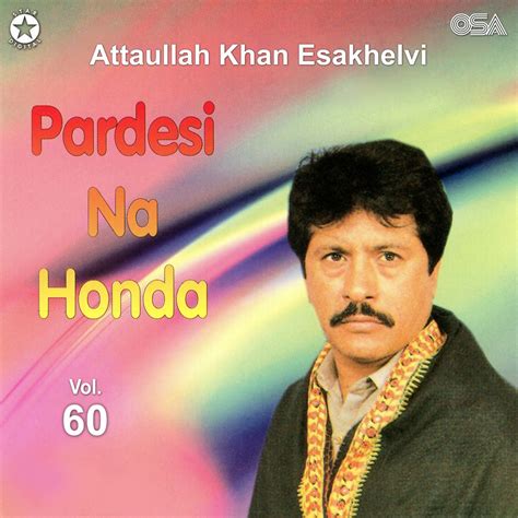 ‎pardesi Na Honda Vol 60 Album By Attaullah Khan Esakhelvi Apple