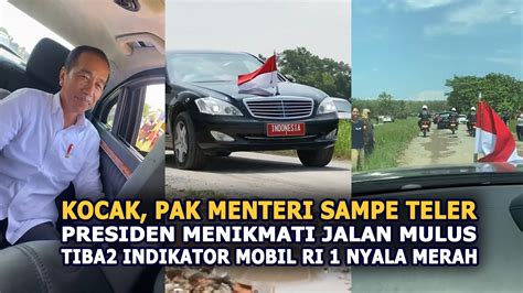 Menikmati Jalan Mulus Tiba2 Indikator Mobil Presiden Jokowi Nyala Pak
