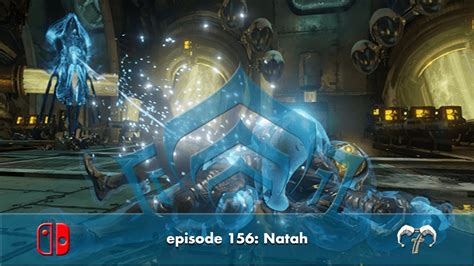 Hello everyone, in this video i will be showing you how to get the natah quest become active and what is required for successful. episode 156: Natah Warframe: Nintendo Switch Playthrough - YouTube