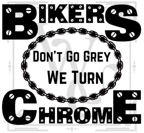 Bikers Dont Go Grey We Turn Chrome Decal Harley Decal Funny