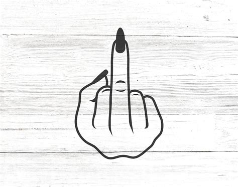 Middle Finger Svg Woman Middle Finger Cutfile Fuck You Hand Vector