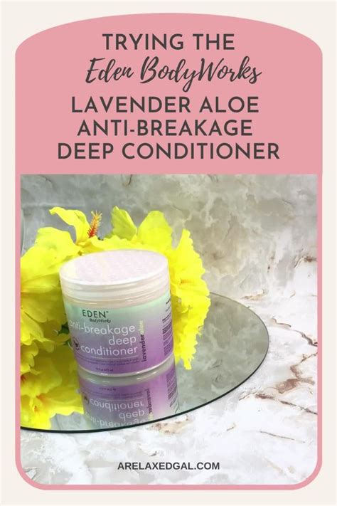 Review Of Eden Bodyworks Lavender Aloe Anti Breakage Deep Conditioner