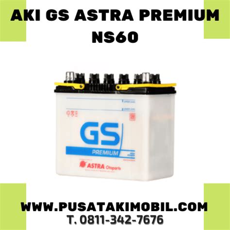 Aki Gs Astra Premium 55d23r Digunakan Untuk Mobil Toyota Camry Hybrid