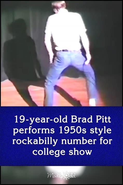 19 year old brad pitt performs 1950s style rockabilly number for college show brad pitt great
