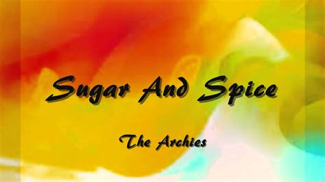 Sugar And Spice The Archies Youtube