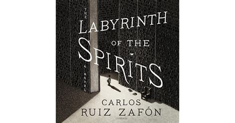 The Labyrinth Of The Spirits By Carlos Ruiz Zafón