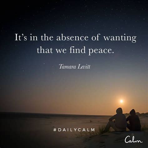 Its In The Absence Of Wanting That We Find Peace