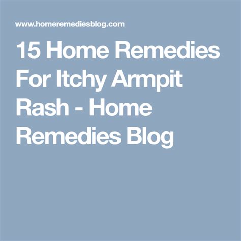 15 Home Remedies For Itchy Armpit Rash Home Remedies Blog Armpit