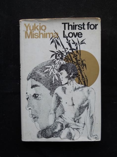 Classic Fiction - Thirst for Love by Yukio Mishima - first edition for