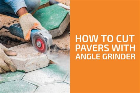 How To Cut Pavers With An Angle Grinder Handymans World