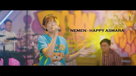 Nemen Happy Asmara Lirik New Youtube