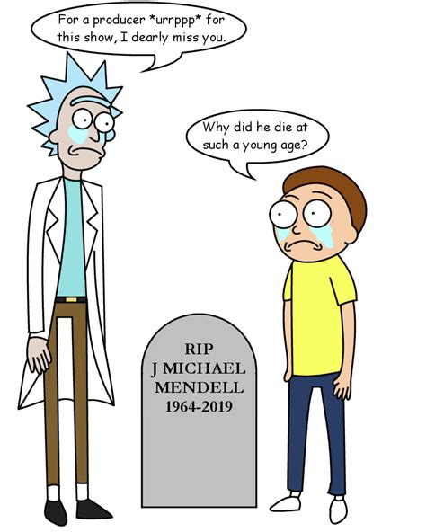 Rick And Morty Rip Producer J Michael Mendell By Dev Catscratch On