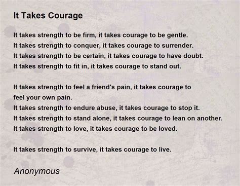 It Takes Courage It Takes Courage Poem By Anonymous