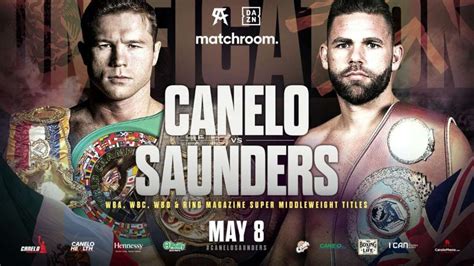 Boxing How To Watch Canelo Alvarez Vs Billy Joe Saunders Saturday 5