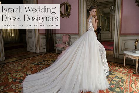 Our top selection of the 5 hottest israeli wedding dress designers. The Rise of Israeli Wedding Dress Designers - Smashing the ...